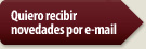 Quiero recibir novedades por e-mail